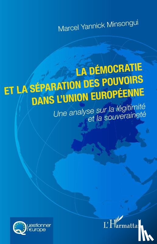 Minsongui, Marcel Yannick - La démocratie et la séparation des pouvoirs dans l'Union européenne