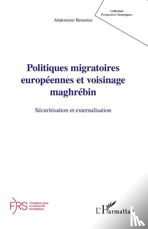 Benantar, Abdennour - Politiques migratoires européennes et voisinage maghrébin