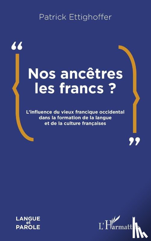 Ettighoffer, Patrick - Nos ancêtres les Francs ?