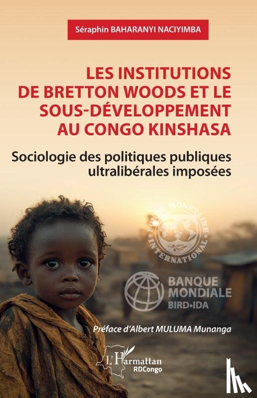 Baharanyi Naciyimba, Séraphin - Les institutions de Bretton Woods et le sous-développement au Congo Kinshasa