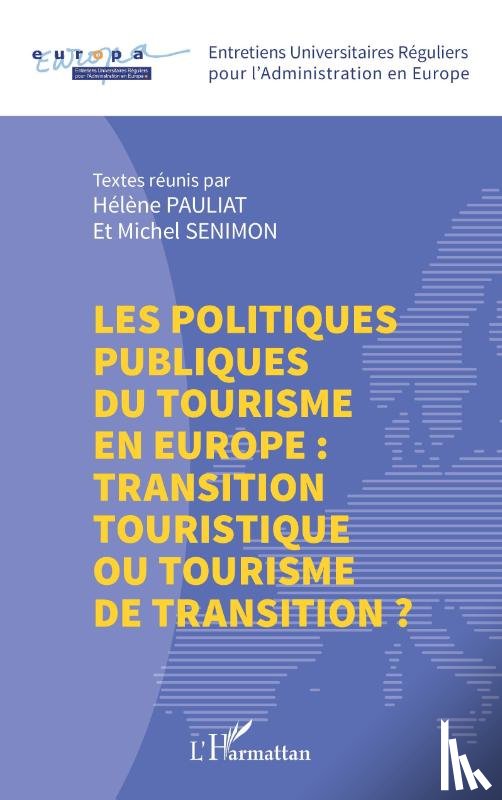  - Les politiques publiques du tourisme en Europe : transition touristique ou tourisme de transition ?