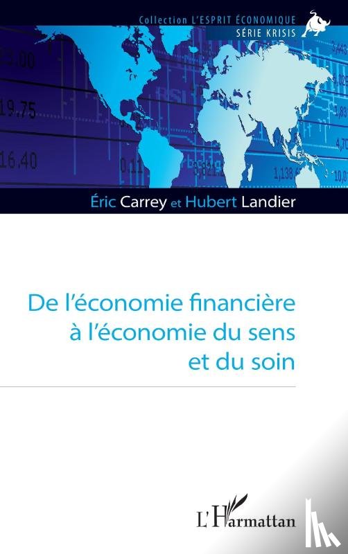Carrey, Eric, Landier, Hubert - De l'économie financière à l'économie du sens et du soin
