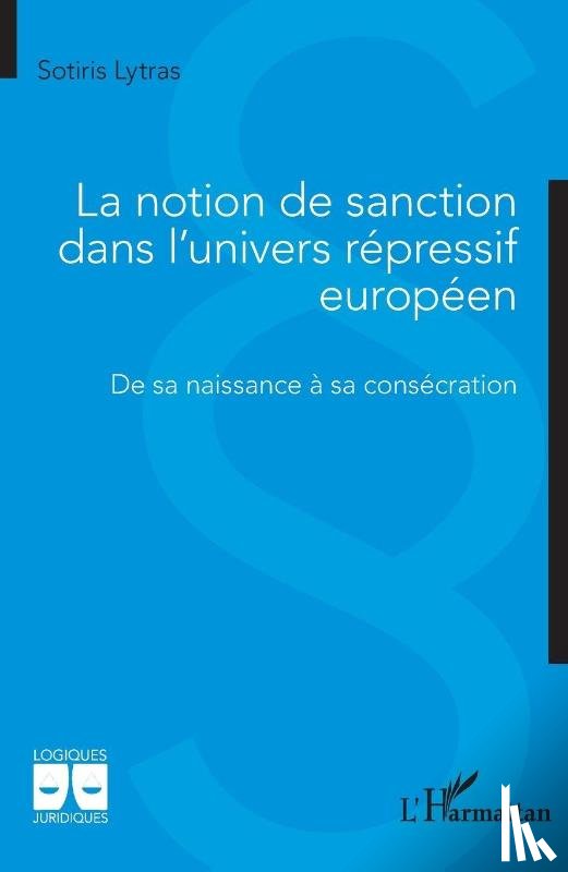 Lytras, Sotirios - La notion de sanction dans l'univers répressif européen