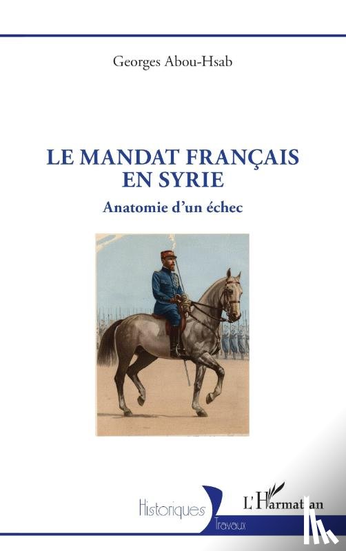 Abou-Hsab, Georges - Le mandat français en Syrie