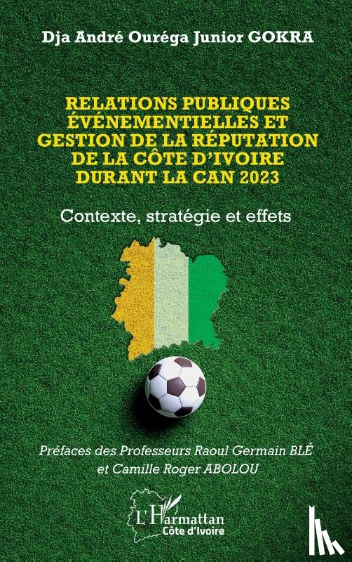 Gokra, Dja André Ouréga Junior - Relations publiques événementielles et gestion de la réputation de la Côte d'Ivoire durant la CAN 2023