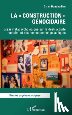 Donabedian, Diran - La ' construction ' génocidaire