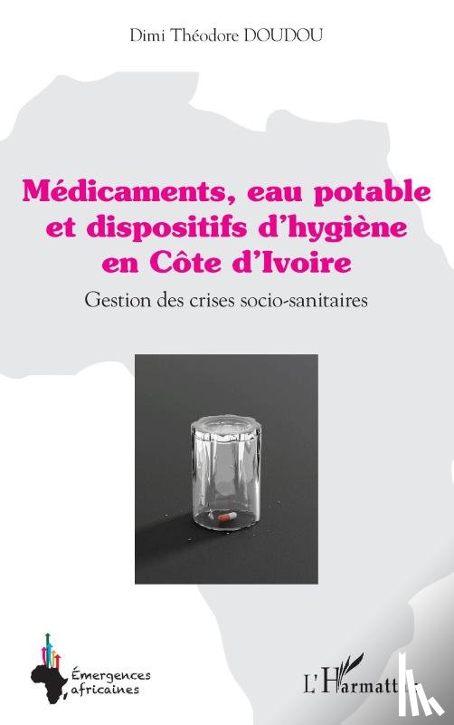 Doudou, Dimi Théodore - Médicaments, eau potable et dispositifs d'hygiène en Côte d'Ivoire