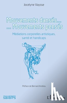 Vaysse, Jocelyne - Mouvements dansés. Mouvements pensés