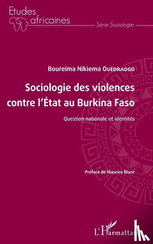 Ouedraogo, Boureima - Sociologie des violences contre l'État au Burkina Faso
