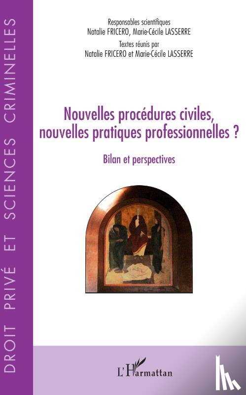Fricero, Natalie, Lasserre, Marie-Cécile - Nouvelles procédures civiles, nouvelles pratiques professionnelles ?