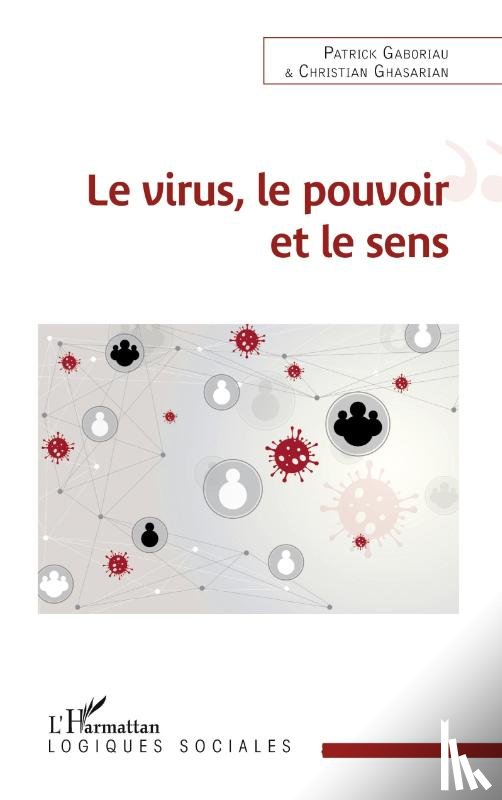 Gaboriau, Patrick, Ghasarian, Christian - Le virus, le pouvoir et le sens