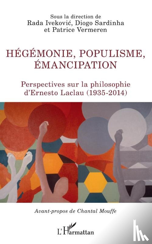 Ivekovic, Rada, Sardinha, Diogo, Vermeren, Patrice - Hégémonie, populisme, émancipation