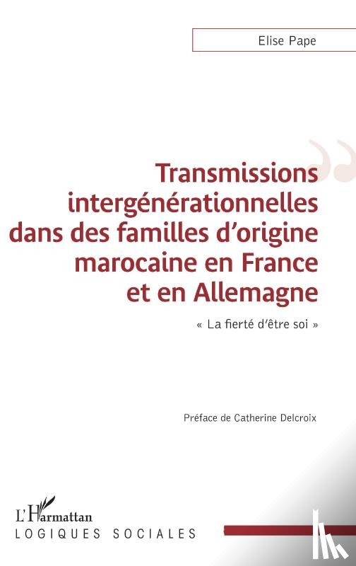 Pape, Elise - Transmissions intergénérationnelles dans des familles d'origine marocaine en France et en Allemagne