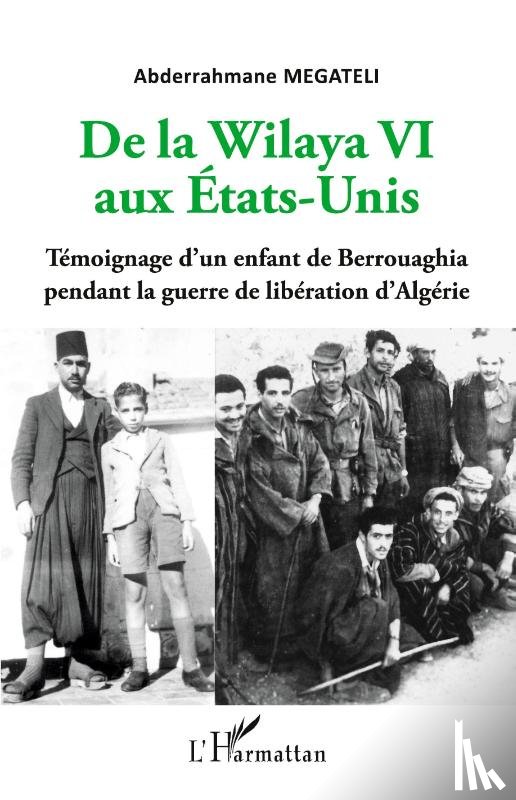 Megateli, Abderrahmane - De la Wilaya VI aux Etats-Unis
