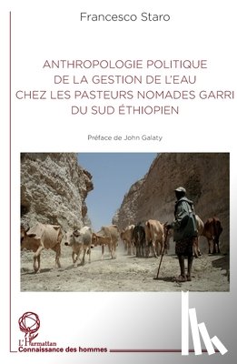 Staro Francesco - Anthropologie politique de la gestion de l'eau chez les pasteurs nomades garri du Sud éthiopien