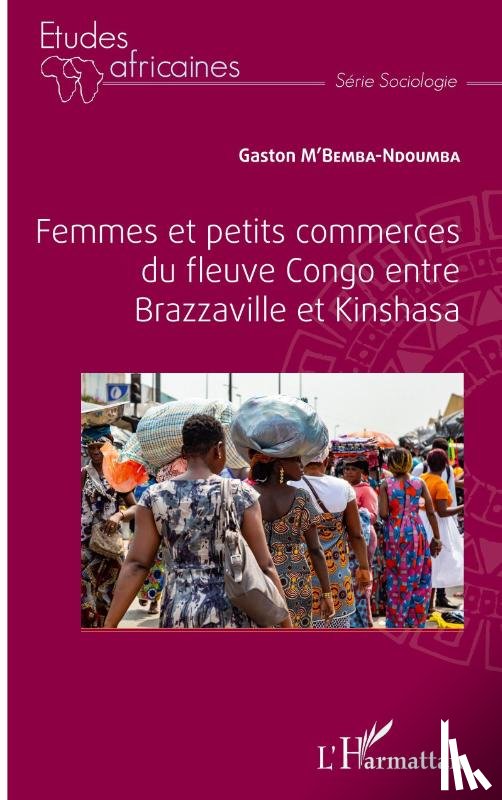 M'Bemba Ndoumba, Gaston - Femmes et petits commerces du fleuve Congo entre Brazzaville et Kinshasa
