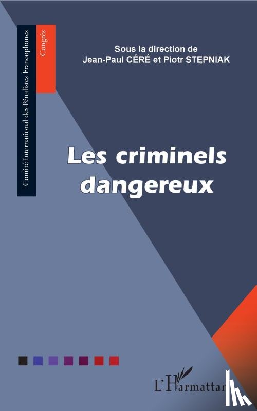 Céré, Jean-Paul, Stepniak, Piotr - Les criminels dangereux