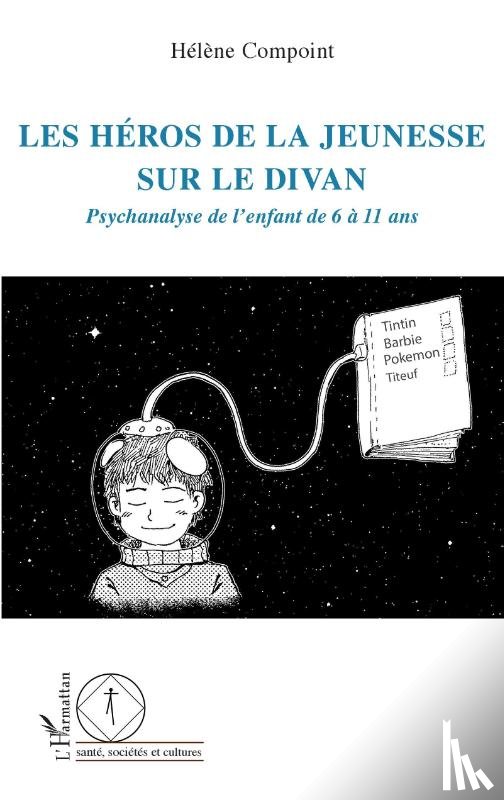 Compoint, Hélène - Les héros de la jeunesse sur le divan