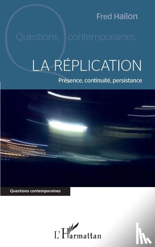 Hailon, Fred - La réplication
