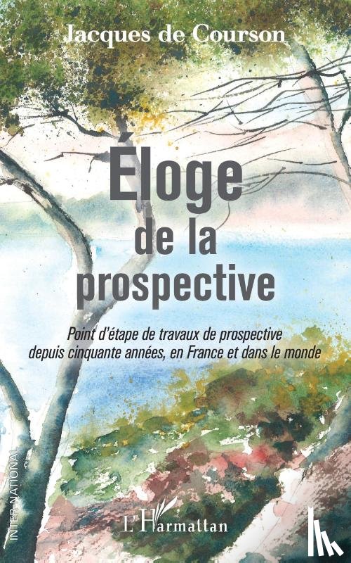 de Courson, Jacques - Eloge de la prospective