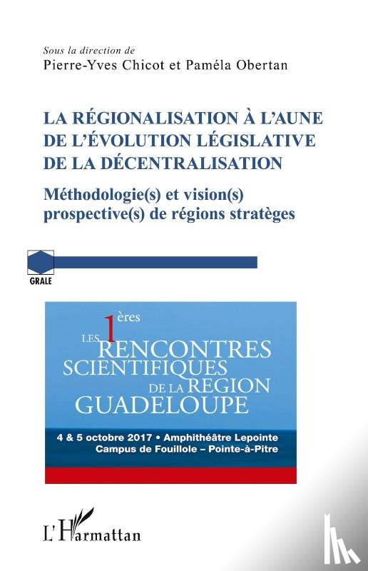 Chicot, Pierre-Yves, Obertan, Paméla - La régionalisation à l'aune de l'évolution législative de la décentralisation