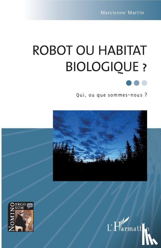 Martin, Marcienne - Robot ou habitat biologique ?