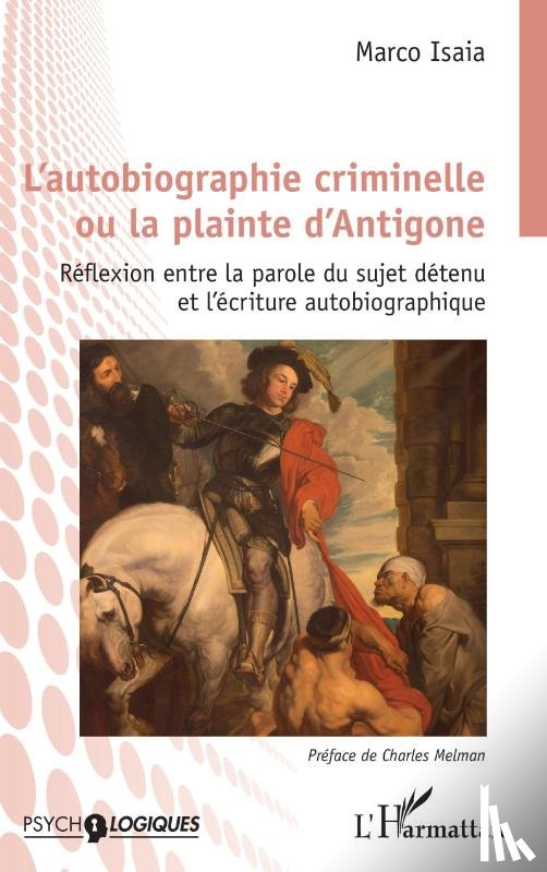 Isaia, Marco - L'autobiographie criminelle ou la plainte d'Antigone
