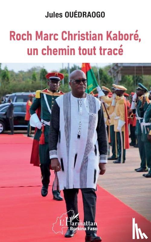 Ouédraogo, Jules - Roch Marc Christian Kaboré, un chemin tout tracé