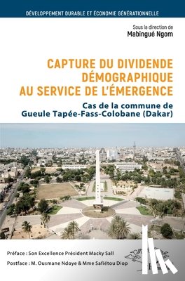Ngom, Mabingue - Capture du dividende démographique au service de l'émergence: Cas de la commune de Gueule Tapée-Fass-CoIobane (Dakar)