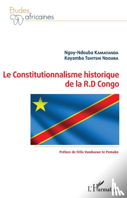 Kamatanda, Ngoy-Ndouba, Tshitshi Ndouba, Kayamba - Le Constitutionnalisme historique de la R.D Congo
