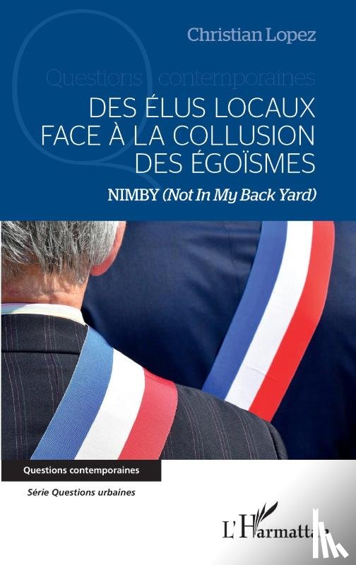 Lopez, Christian - Des élus locaux face à la collusion des égoïsmes