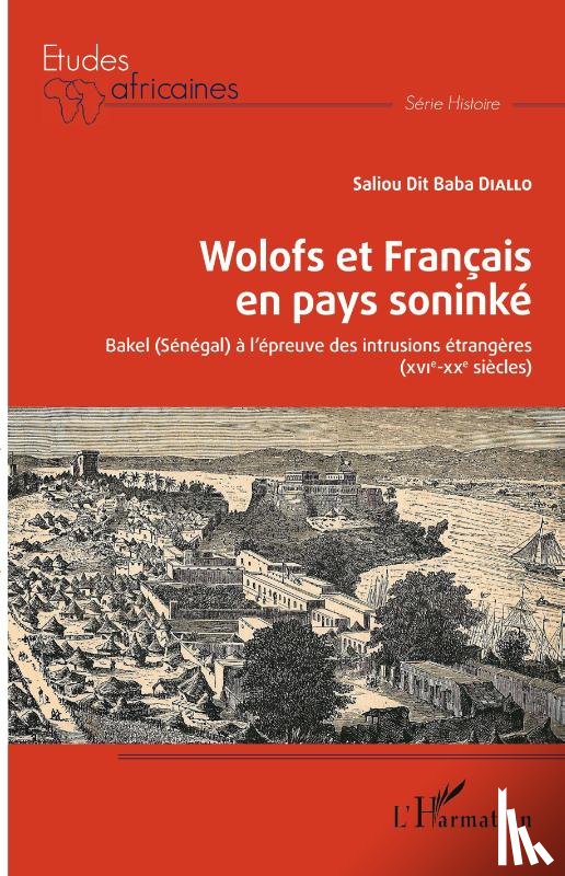 Diallo, Saliou Dit Baba - Wolofs et Français en pays soninké