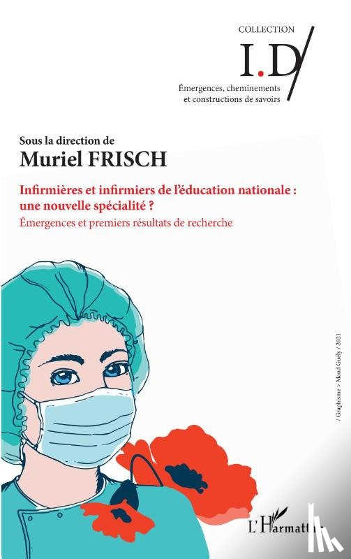 Frisch, Muriel - Infirmières et infirmiers de l'éducation nationale : une nouvelle spécialité