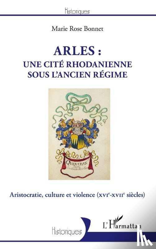 Bonnet, Marie Rose - Arles : une cité rhodanienne sous l'Ancien Régime