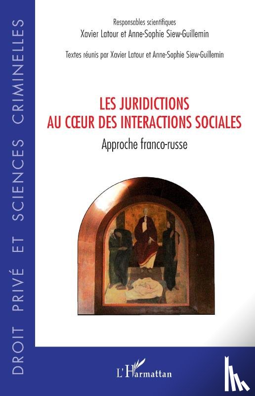 Latour, Xavier, Siew-Guillemin, Anne-Sophie - Les juridictions au coeur des interactions sociales