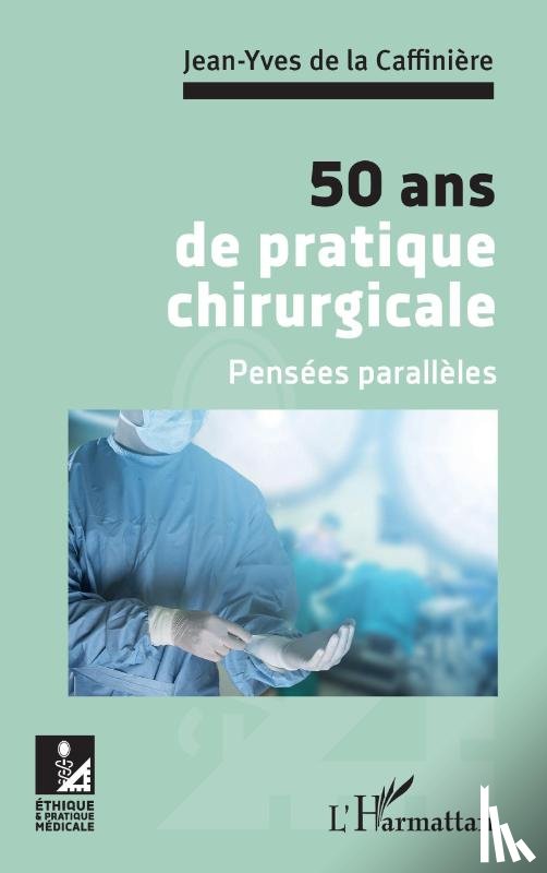 de la Caffinière, Jean-Yves - 50 ans de pratique chirurgicale