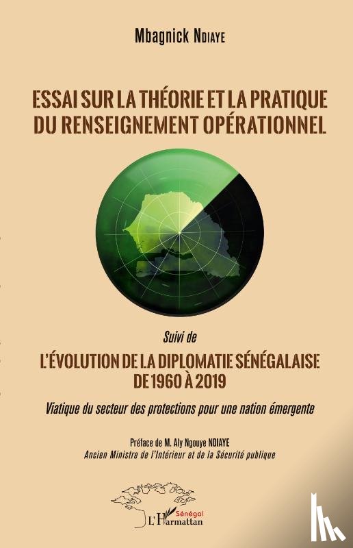 Ndiaye, Mbagnick - Essai sur la théorie et la pratique du renseignement opérationnel