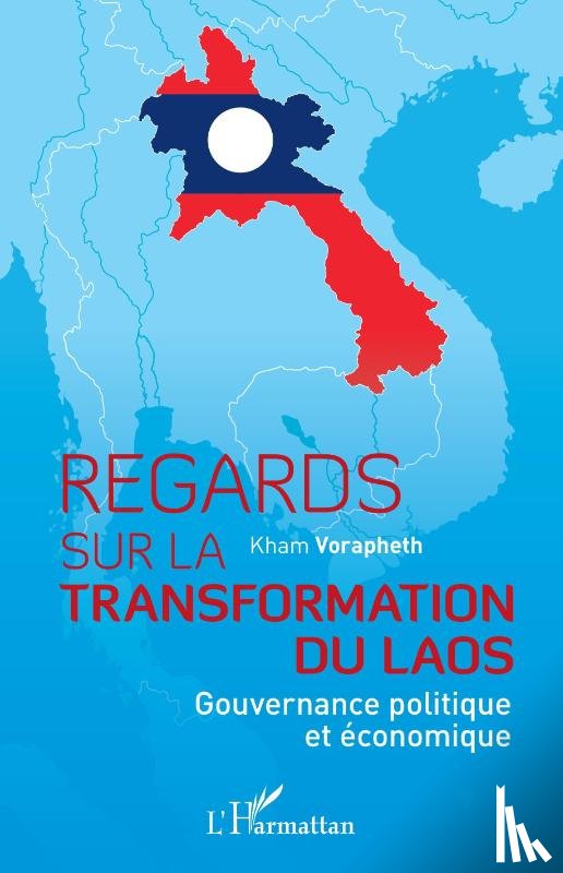 Vorapheth, Kham - Regards sur la transformation du Laos