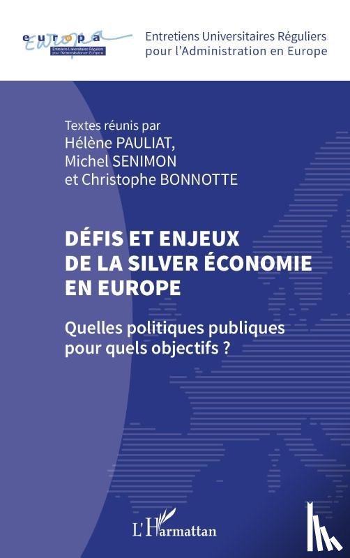 Pauliat, Hélène, Senimon, Michel, Bonnotte, Christophe - Défis et enjeux de la silver économie en Europe