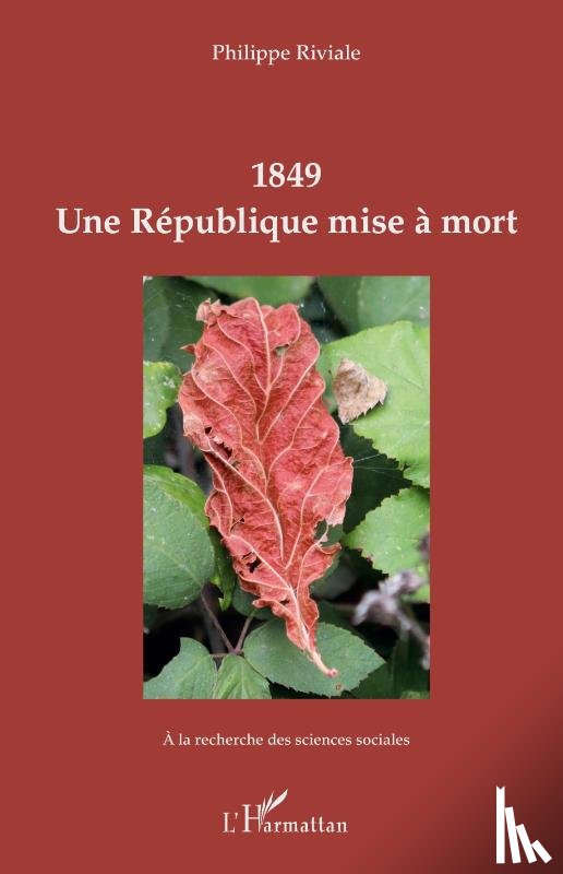 Riviale, Philippe - 1849 Une République mise à mort