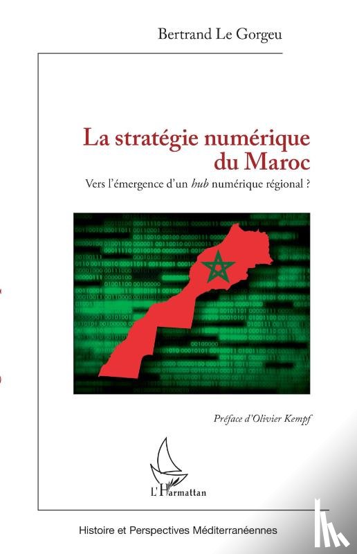 Le Gorgeu, Bertrand - La stratégie numérique du Maroc