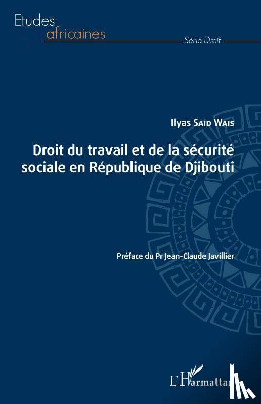 Said Wais, Ilyas - Droit du travail et de la sécurité sociale en République de Djibouti