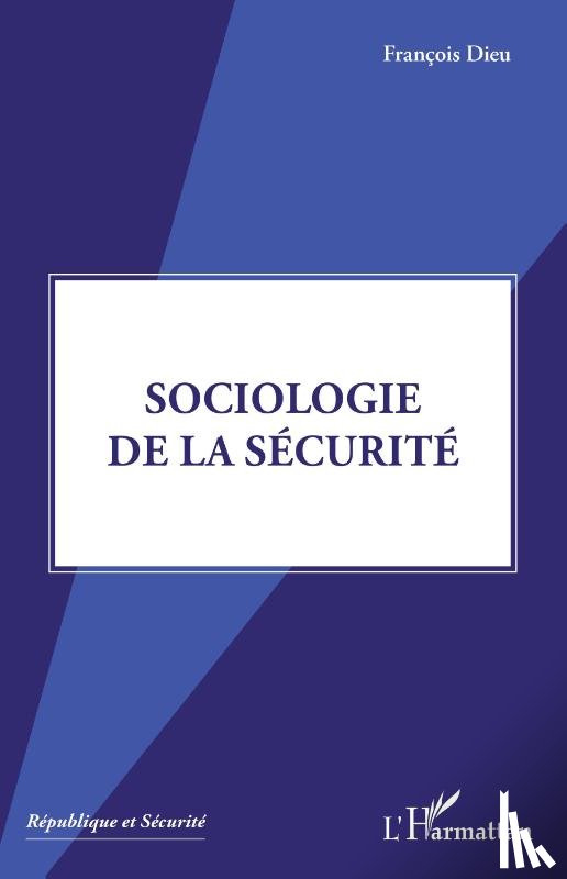 Dieu, François - Sociologie de la sécurité