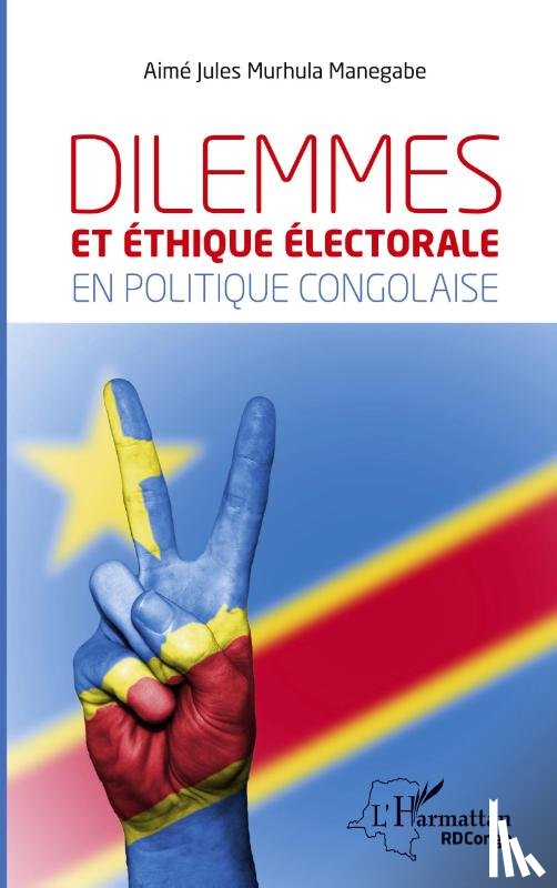 Murhula Manegabe, Aimé Jules - Dilemmes et éthique électorale en politique congolaise