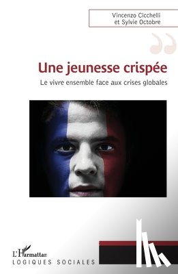 Cicchelli, Vincenzo, Octobre, Sylvie - Une jeunesse crispée