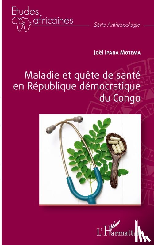 Ipara Motema, Joël - Maladie et quête de santé en République démocratique du Congo
