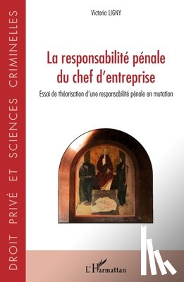 Ligny, Victoria - La responsabilité pénale du chef d'entreprise