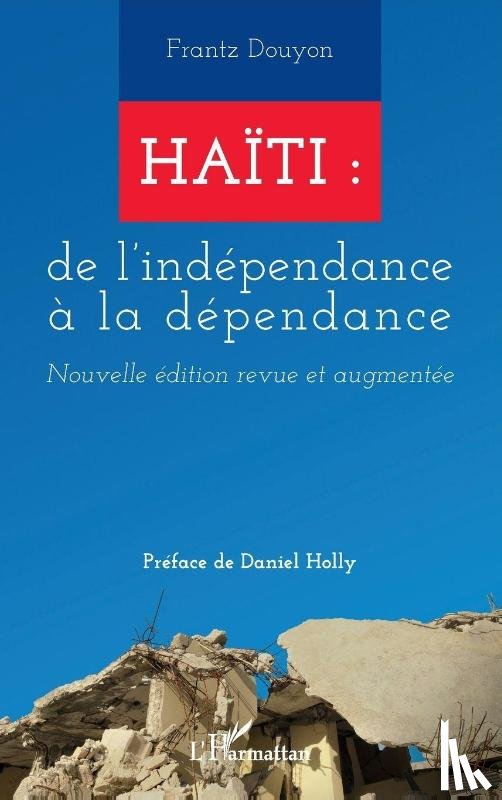 Douyon, Frantz - Haïti : de l'indépendance à la dépendance