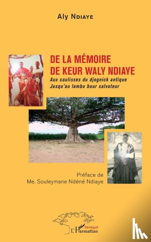 Ndiaye, Aly - De la mémoire de Keur Waly Ndiaye