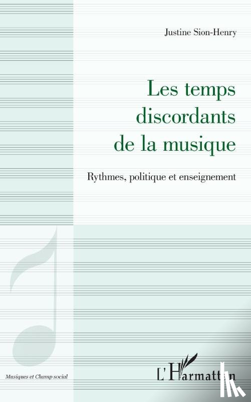 Sion-Henry, Justine - Les temps discordants de la musique